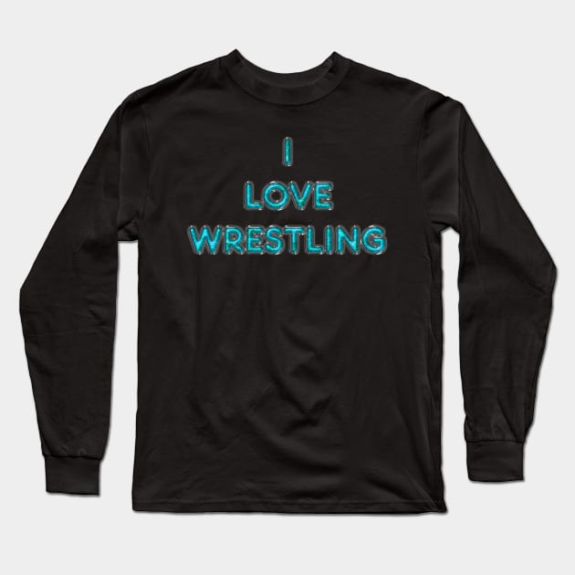 I Love Wrestling - Turquoise Long Sleeve T-Shirt by The Black Panther